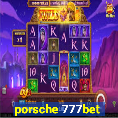 porsche 777bet